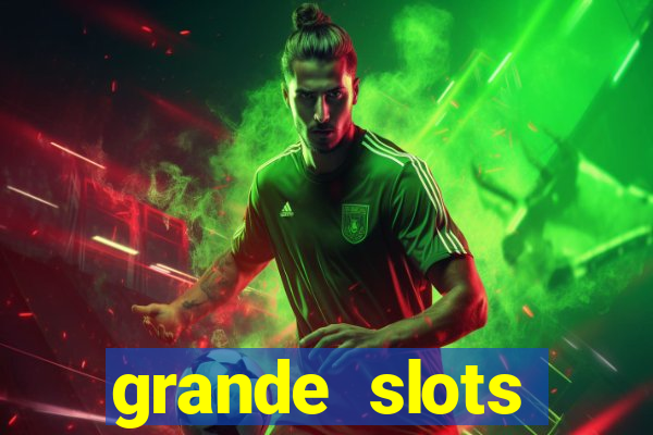 grande slots jackpot louco